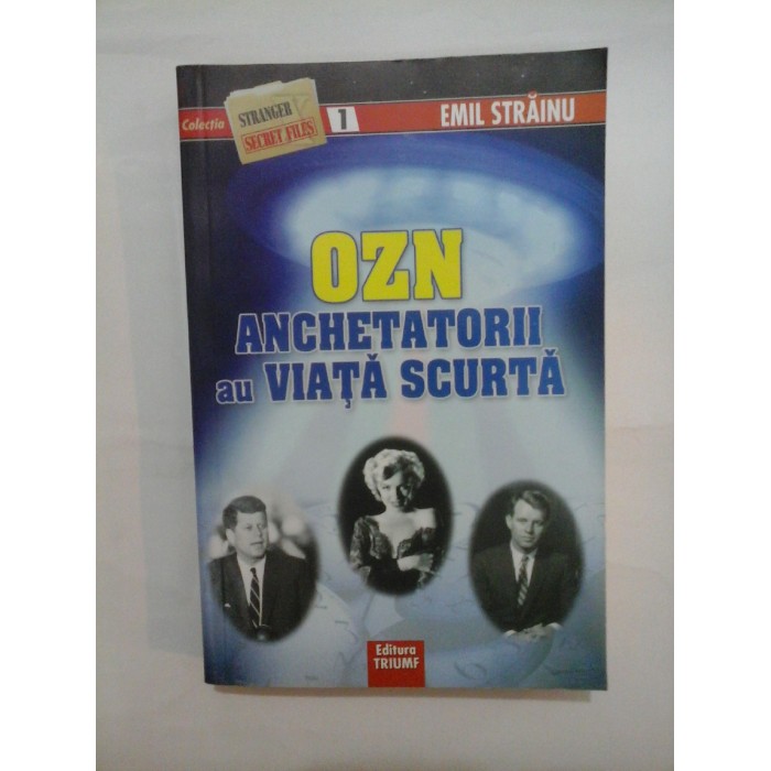   OZN  ANCHETATORII  au  VIATA  SCURTA   -   EMIL  STRAINU 